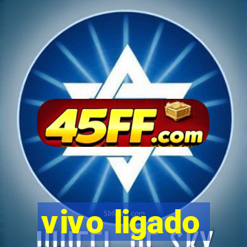 vivo ligado